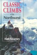 Cover of: Classic Climbs of the Northwest