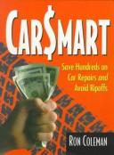 Cover of: Carsmart: Save Hundreds on Car Repairs and Avoid Rip-Offs