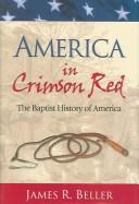 Cover of: America In Crimson Red by James R. Beller