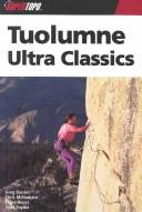 Cover of: Tuolumne Ultra Classics (Supertopo Climbing Guides)