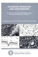 Cover of: Planetary petrology and geochemistry: the Lawrence A. Taylor 60th birthday volume