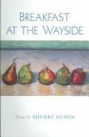 Cover of: Breakfast at the Wayside by Sherry Olson