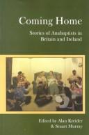 Cover of: Coming Home: Stories of Anabaptists in Britain and Ireland