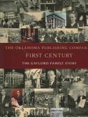 Cover of: The Oklahoma Publishing Company's First Century: The Gaylord Family History