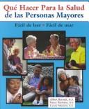 Cover of: Que Hacer Para LA Salud De Las Personas Mayores / What To Do About Senior Health by Albert Barnett, Nancy Rushton, Lynne Mumaw