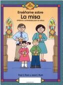 Cover of: Ensename Sobre LA Misa/Teach Me About the Mass: Platicas Y Actividades Para Los Ninos (Teach Me About...)