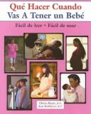 Cover of: Qué hacer cuando vas a tener un bebé by Gloria G. Mayer
