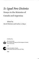 Cover of: Es igual pero distinto: essays in the histories of Canada and Argentina