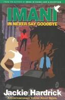 Cover of: Imani in Never Say Goodbye by Jackie Hardrick