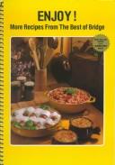 Cover of: Enjoy!: More Recipes from the Best of Bridge (Best Selling Series)
