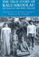 Cover of: The True Story of Kaluaikoolau by Frances N. Frazier