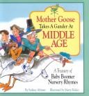 Mother Goose Takes a Gander at Middle Age by Sydney Altman