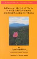 Cover of: Edible and Medicinal Plants of the Rocky Mountains and Neighbouring Territories by Terry Willard