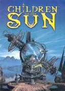 Cover of: Children of the Sun by Dan Ross, Jac Grenfell, Lewis Pollak