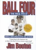 Cover of: Ball Four: the final pitch