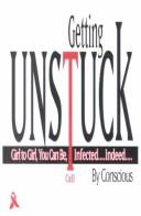 Cover of: Getting Unstuck: Girl to Girl, You Can Be Infected Indeed