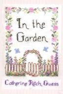 In the Garden by Catherine R Guess
