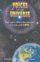 Cover of: Voices of the Universe: Your Voice Affects the Universe Let It Be With Love