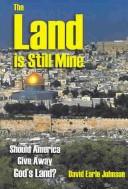 Cover of: The Land Is Still Mine by David Earle Johnson