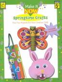 Cover of: Springtime Crafts to Make (Make It Now Crafts)