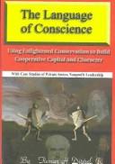 Cover of: The Language of Conscience: Using Enlightened Conservatism to Build Cooperative Capital and Character