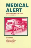 Cover of: Medical alert: new work organizations in health care