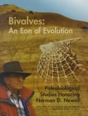 Cover of: Bivalves: an eon of evolution : paleobiological studies honoring Norman D. Newell