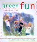 Cover of: Green Fun  | Marianne Haug Gjersvik