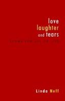 Cover of: Love Laughter And Tears by Linda Neff