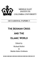 Cover of: The Bosnian Crisis and the Islamic World (Middle East Institute Columbia University. Occasional Papers, 3)