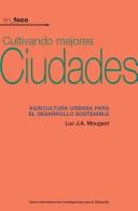 Cover of: Cultivando Mejores Ciudades: Agricultura urbana para el desarrollo sostenible
