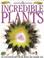 Cover of: Incredible Plants (Inside Guides)