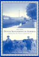 Cover of: The first Dutch settlement in Alberta: letters from the pioneer years, 1903-14