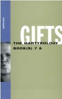 Cover of: Gifts: the martyrology book(s) 7 &