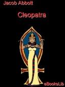 Cover of: Cleopatra by Jacob Abbott, Jacob Abbott