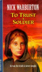 Cover of: To Trust a Soldier by Nick Warburton