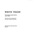 Cover of: White trash: the eugenic family studies, 1877-1919