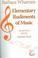 Cover of: Elementary Rudiments of Music