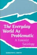 Cover of: The Everyday World As Problematic by Dorothy E. Smith