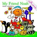 Cover of: My Friend Noah (Cuddle and Sing)