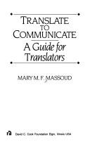 Cover of: Translate to Communicate: A Guide for Translations (David C. Cook Foundation Monographs)