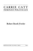 Cover of: Carrie Catt: feminist politician