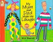 Cover of: My Mum and Dad Make Me Laugh by Nick Sharratt