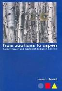 Cover of: From Bauhaus To Aspen by Gwen F. Chanzit, Daniel Libeskind