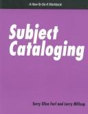 Cover of: Subject Cataloging by Terry Ellen Ferl, Larry Millsap, Terry Ellen Ferl, Larry Millsap