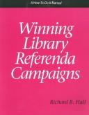 Winning library referenda camapigns by Richard B. Hall