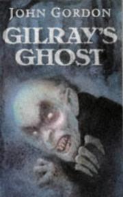 Cover of: Gilray's Ghost by John Gordon