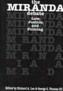 Cover of: The Miranda debate: law, justice, and policing