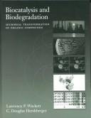 Biocatalysis and biodegradation by Lawrence Philip Wackett, C. Douglas Hershberger