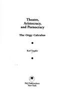 Theatre, aristocracy, and pornocracy by Karl Eric Toepfer